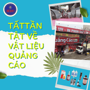 Tất tần về vật liệu quảng cáo Sự lựa chọn phù hợp cho mọi công trình
