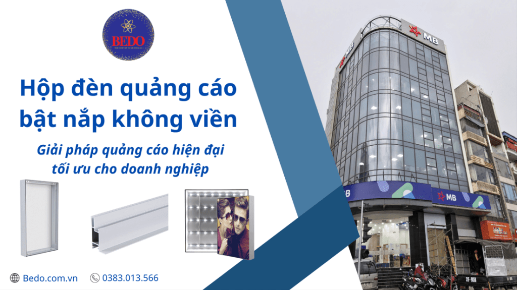 Hộp đèn quảng cáo bật nắp không viền