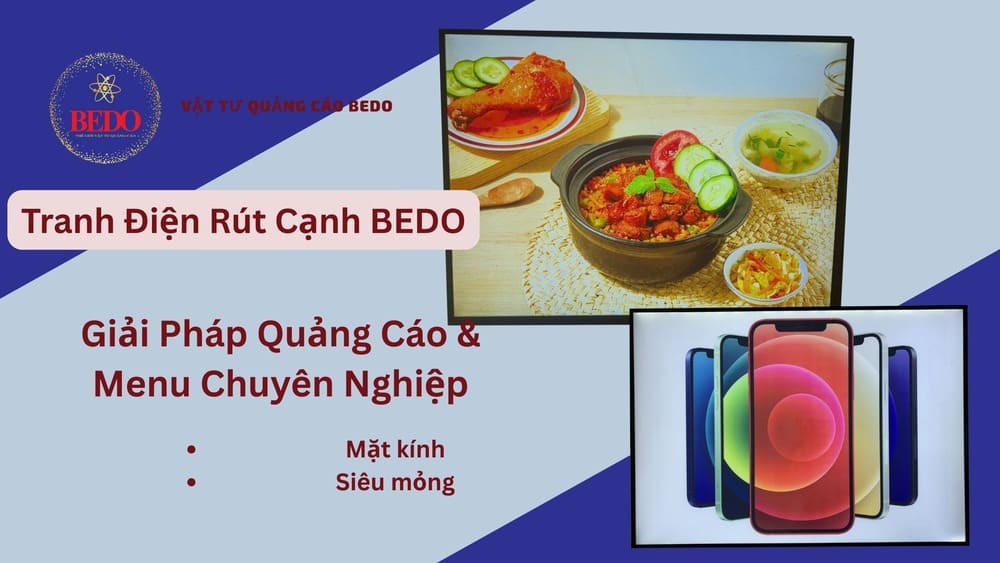 Tranh Điện Rút Cạnh BEDO – Giải Pháp Quảng Cáo & Menu Chuyên Nghiệp